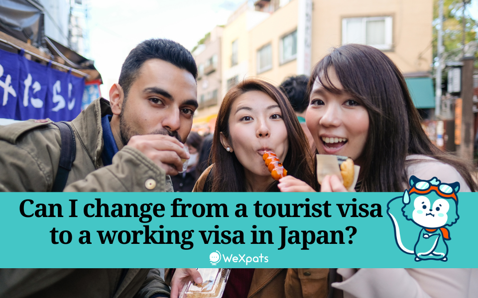 How to Change a Tourist Visa to a Working Visa in Japan?